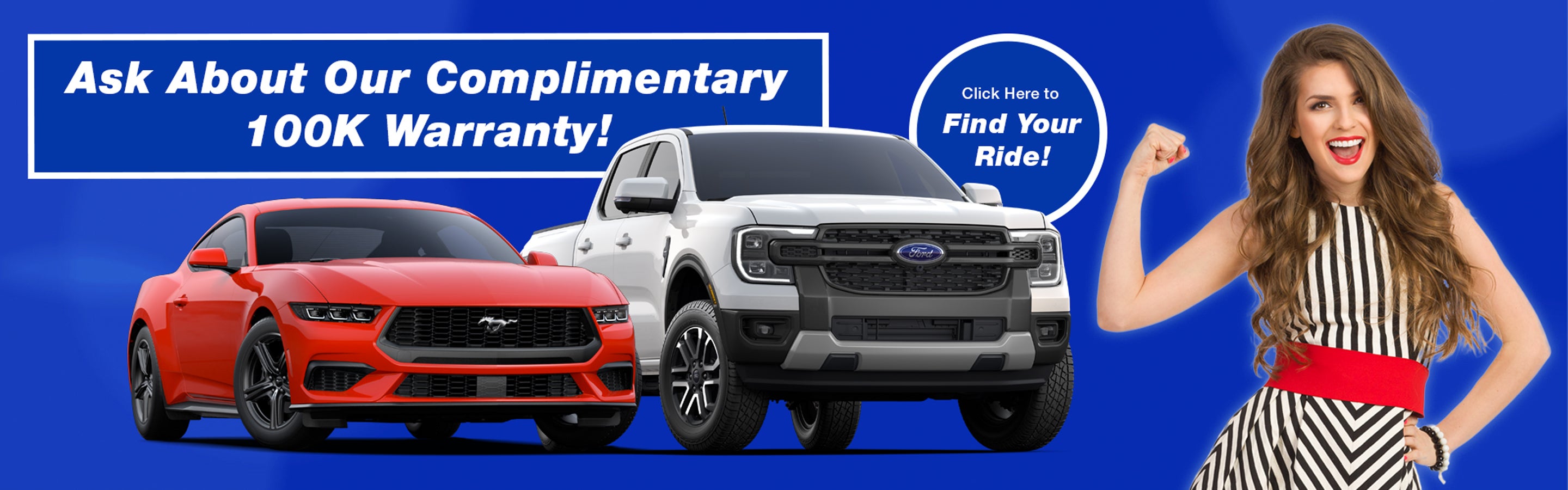 Ask about our complimentary 100,000 mile powertrain warranty